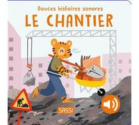 Le chantier - Douces histoires sonores - Roberta Marcolin - Sassi - cartonné - Comptine, chant