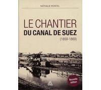 Le Chantier Du Canal De Suez (1859-1869)