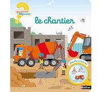 Le chantier - Mes premières Questions/Réponses - Dès 2 ans