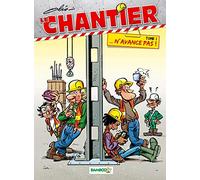 Le Chantier - tome 01: ... N'avance pas !