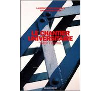 Le chantier universitaire - "Bâtir l'avenir"