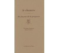 Le chanvre, dix façons de le préparer