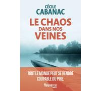 Le Chaos dans nos veines - Cécile Cabanac - Fleuve Eds - broché - Roman