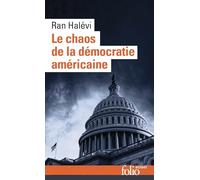 Le Chaos de la démocratie américaine L'émeute du Capitole suivi de Une république éclatée - Ran Halévi - Gallimard - Poche - Essai