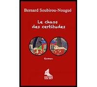 Le Chaos des certitudes
