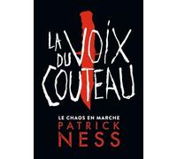 Le Chaos En Marche - Tome 1 - La Voix Du Couteau