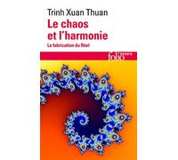 Le Chaos Et L'harmonie - La Fabrication Du Reel