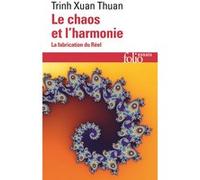 Trinh Xuan Thuan – Le chaos et l'harmonie : La fabrication du Réel