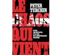 Le Chaos qui vient. Élites, contre-élites, et la voie de la désintégration politique