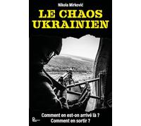 Le chaos ukrainien: Comment en est-on arrivé là ?
