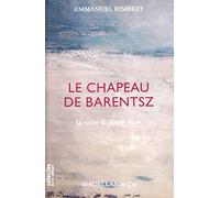 Le chapeau de Barentsz: La route du Grand Nord