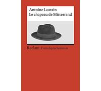 Le chapeau de Mitterrand: Roman. Französischer Text mit deutschen Worterklärungen. B2 (GER)