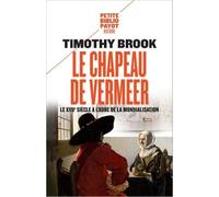 Le chapeau de Vermeer de Timothy Brook ( 3 octobre 2012 )