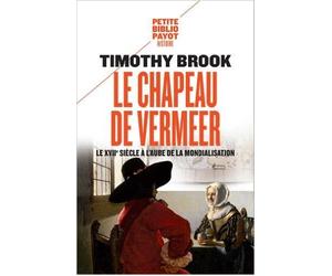 Le chapeau de Vermeer de Timothy Brook ( 3 octobre 2012 )