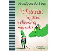 Christian Oster – Le chapeau trop chaud du chevalier sans poches – Gallimard