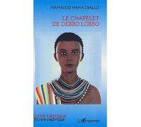Le chapelet de Dèbbo Lobbo - Mamadou Hama Diallo - L'harmattan - broché - Roman