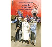 Le chapelet des tranchées - Hommes et femmes de Dieu dans la guerre