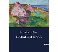 Le chapelet rouge . - Maurice Leblanc - Culturea - broché - Roman