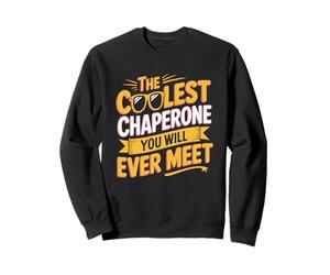 Le Chaperon Le Plus Cool Que Vous rencontrerez jamais avec l'humour de Confiance Sweatshirt