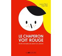 Le chaperon voit rouge - petites histoires des droits de l'enfant