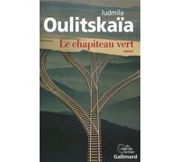 Le chapiteau vert - Lûdmila Evgen'evna Ulickaâ - Gallimard - broché - Roman