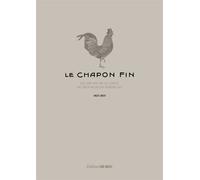 Le chapon fin 1825-1925 L'histoire du grand restaurant bordelais - Olivier Londeix - Sud-Ouest - relié - Beau livre