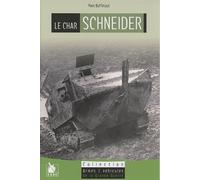 Le Char Schneider - Yves Buffetaut - Ysec - broché - Monographie