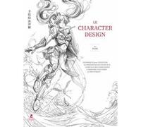 Le Character Design - L'Art de la Fantasy - Livre 2 Le Character Design
