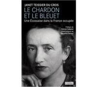 Le chardon et le bleuet Janet Teissier Du Cros (Auteur), Patrick Cabanel (Préface), Claudine Vassas (Préface), Jean Vaché (Traduction), Florence Causeur (Traduction), Claude Chastagner (Traduction)