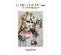 Le Chariot de l'Ankou Un conte de l'âge du fer - Michel Gaston - Librinova - broché - Roman