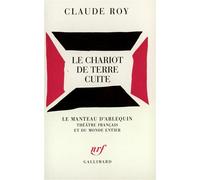 Claude Roy – Le Chariot de terre cuite – Gallimard
