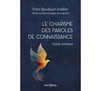 Le charisme des paroles de connaissance: Guide pratique