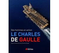 Le Charles de Gaulle: Des hommes en action
