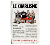 Le Charlisme Raconté à ceux qui ont jadis aimé Charlie - Daniel Schneidermann - Seuil - broché - Essai