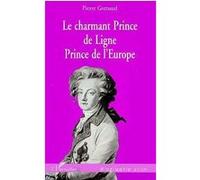 Pierre Grenaud – Le charmant Prince de Ligne, prince de l'Europe – Broché