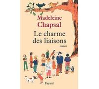 Le Charme des liaisons - Madeleine Chapsal - Fayard - broché - Roman