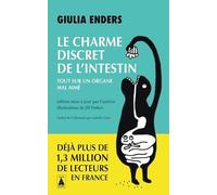 Le Charme Discret De L'intestin - Tout Sur Un Organe Mal Aimé