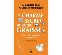 Le Charme Secret De Notre Graisse - Et Son Rôle En Faveur De Notre Santé