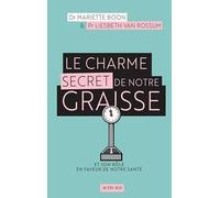 Le Charme secret de notre graisse: Et son rôle en faveur de notre santé