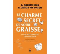 Le Charme secret de notre graisse Et son rôle en faveur de notre santé - Mariette Boon - Actes sud - Poche - Guide