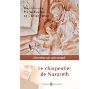 Le charpentier de Nazareth: Entretiens sur saint Joseph