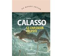 Le chasseur céleste Roberto Calasso (Auteur), Jean-Paul Manganaro (Traduction)