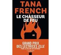 Le Chasseur de feu Tana French (Auteur)
