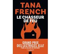 Tana French – Le Chasseur de feu – Roman – Broché – Éditions Calmann-Lévy