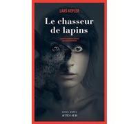 Le chasseur de lapins Lars Kepler (Auteur), Lena Grumbach (Traduction)