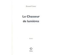 Le Chasseur de lumières Renaud Camus (Auteur)