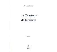 Le Chasseur de lumières - Renaud Camus - P.o.l. - broché - Roman