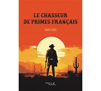Le chasseur de primes français - Yann Clavel - Baudelaire - broché - Roman