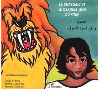 Le chasseur et le dernier lion du Souf À partir de 6 ans - André Voisin - L'harmattan - broché - Document jeunesse