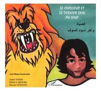 Le Chasseur Et Le Dernier Lion Du Souf - Conte Bilingue Français-Arabe